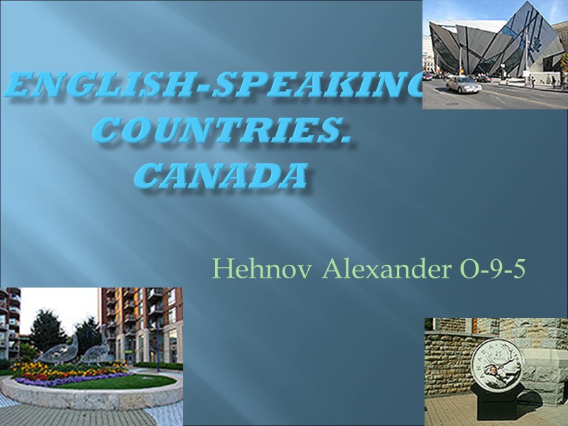 English-speaking countries.  Canada Hehnov Alexander О-9-5